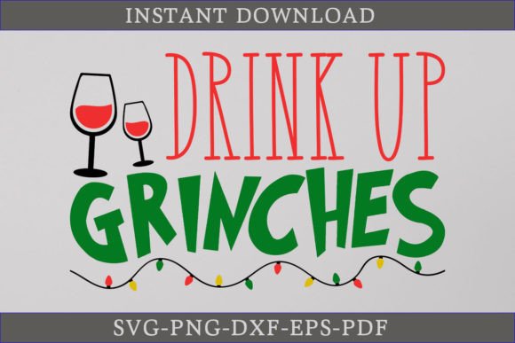 Drink Up Grinches SVG File Grinch Shirt