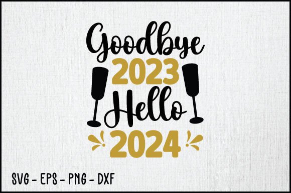 Goodbye 2023 Hello 2024 Svg Design – A Hands-On Review