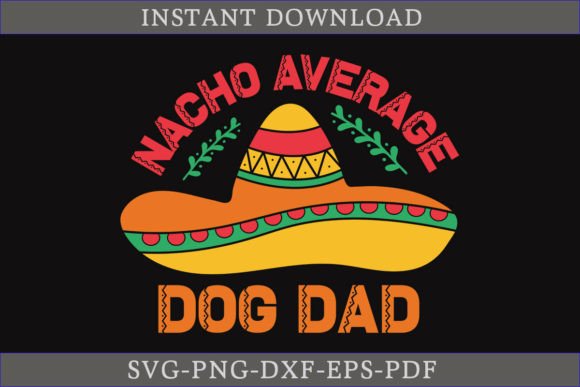 Nacho Average Dog Dad SVG Review for Embroidery