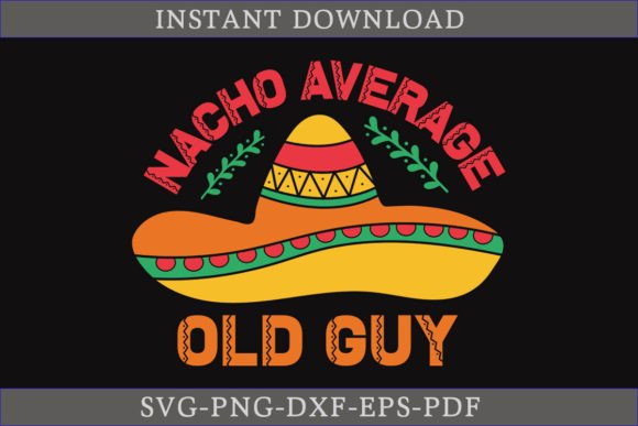 Nacho Average Old Guy Cinco De Mayo SVG