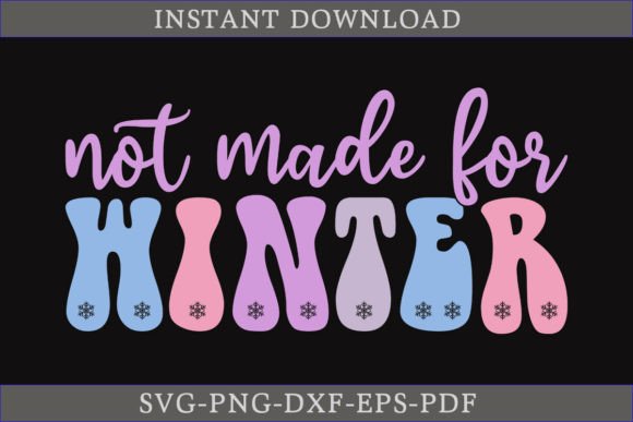 Not Made for Winter Shirt SVG Cut File