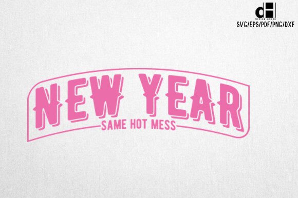 Pink New Year SVG Same Hot Mess: An Embroidery Designer Review