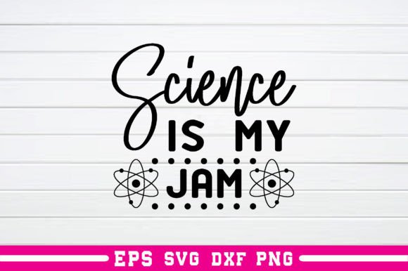 Science is My Jam Svg