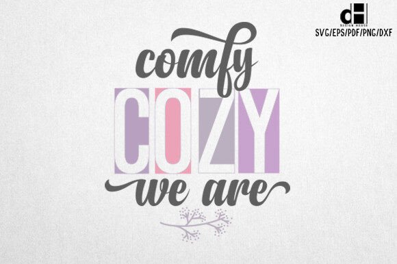 Winter Quotes SVG Comfy Cozy We Are