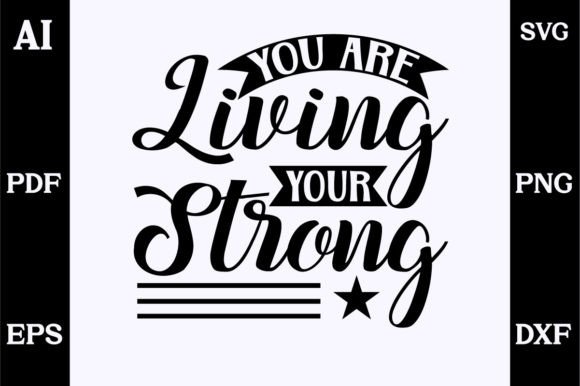 You Are Living Your Strong SVG Design
